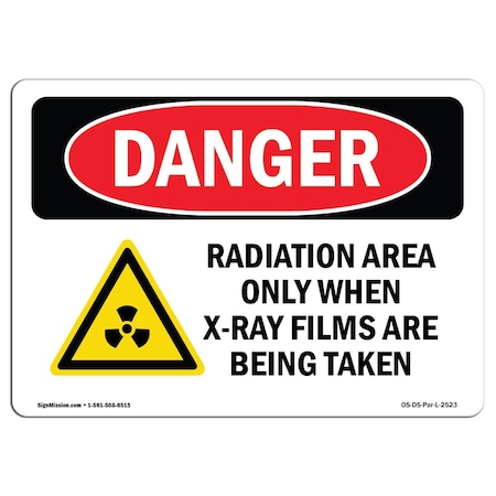 OSHA Danger Sign, Radiation Area Only When X-Ray, 24in X 18in Rigid Plastic